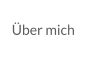 Über mich
